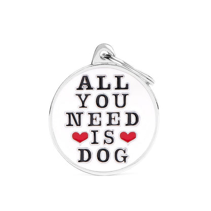 Medaglietta Charms All You Need Is Dog con scritta su collare cane - MyFamily