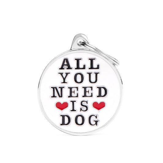 Medaglietta Charms All You Need Is Dog con scritta su collare cane - MyFamily
